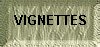 VIGNETTES